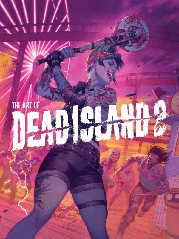 The cover for The Art of Dead Island 2, showing a character facing off against a band of zombies in a fairground