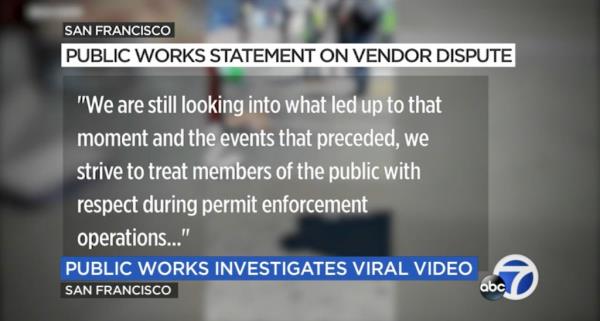 SAN FRANCISCO (KGO) -- An investigation is now underway into a San Francisco Public Works employee caught on video knocking over a street vendor's cart.